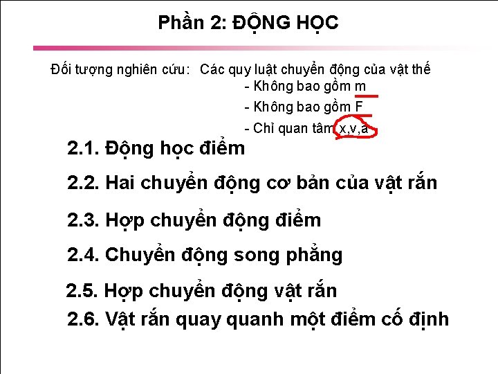 Phần 2: ĐỘNG HỌC Đối tượng nghiên cứu: Các quy luật chuyển động của