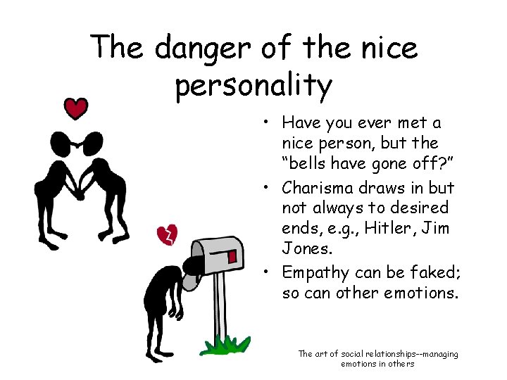 The danger of the nice personality • Have you ever met a nice person,