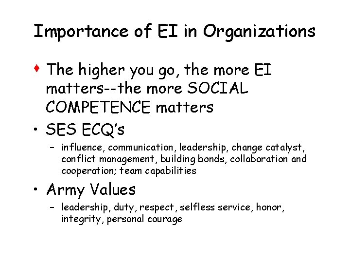 Importance of EI in Organizations s The higher you go, the more EI matters--the