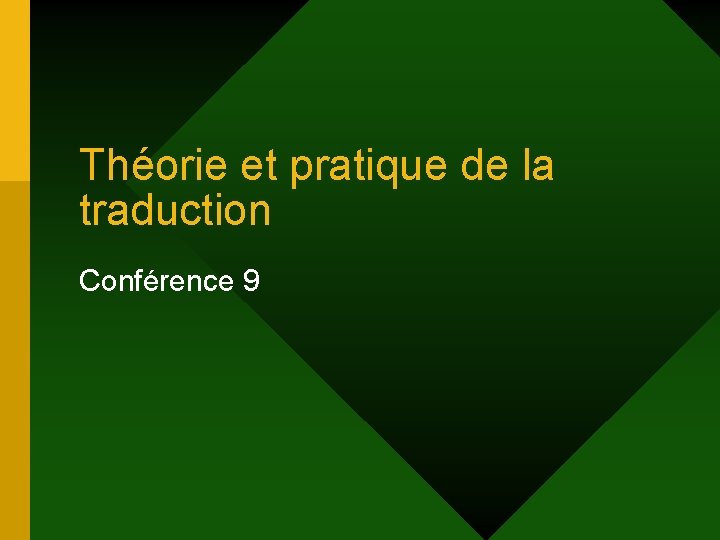 Théorie et pratique de la traduction Conférence 9 