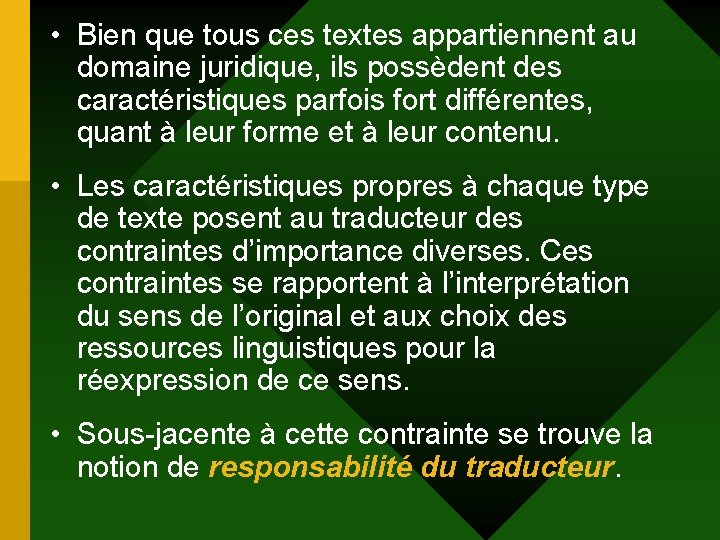  • Bien que tous ces textes appartiennent au domaine juridique, ils possèdent des