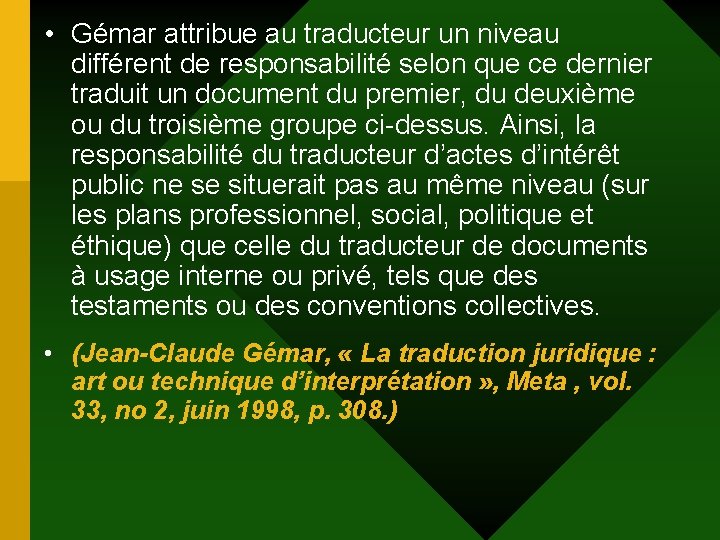  • Gémar attribue au traducteur un niveau différent de responsabilité selon que ce