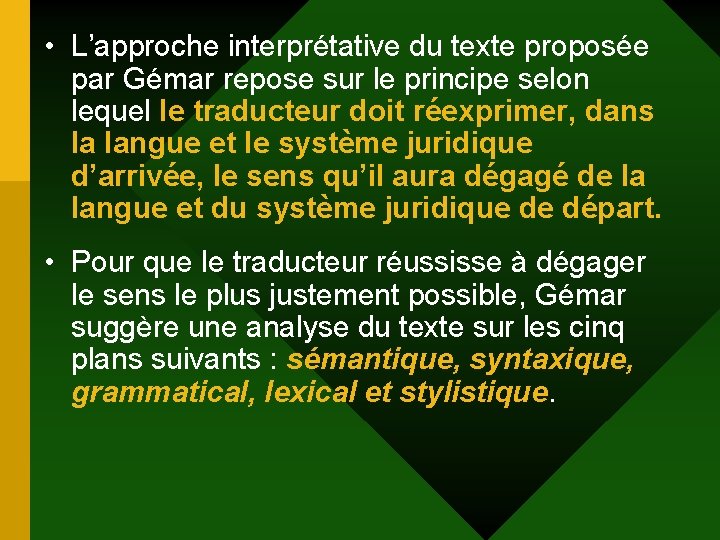  • L’approche interprétative du texte proposée par Gémar repose sur le principe selon