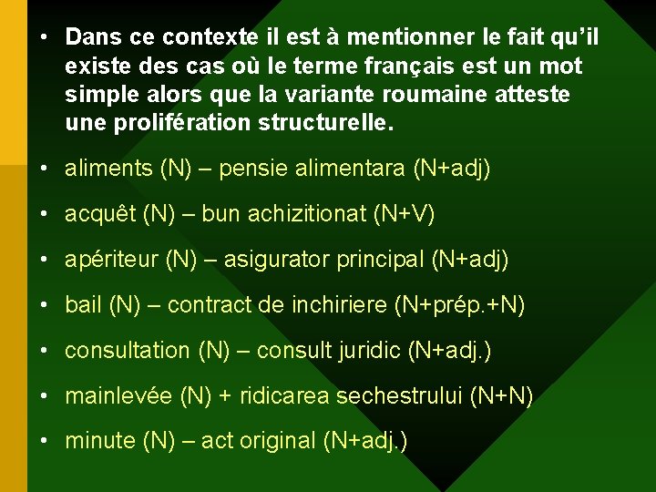  • Dans ce contexte il est à mentionner le fait qu’il existe des