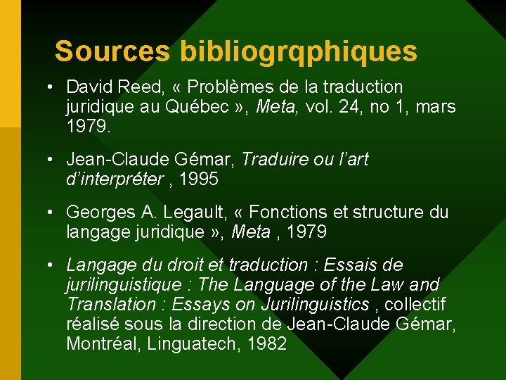 Sources bibliogrqphiques • David Reed, « Problèmes de la traduction juridique au Québec »