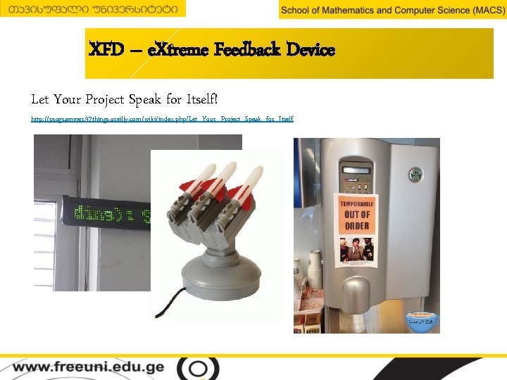 XFD – e. Xtreme Feedback Device Let Your Project Speak for Itself! http: //programmer.