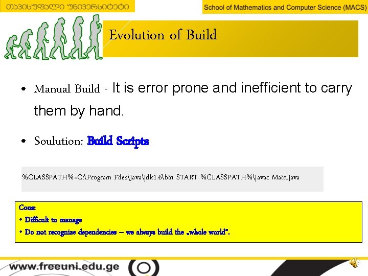 Evolution of Build • Manual Build - It is error prone and inefficient to