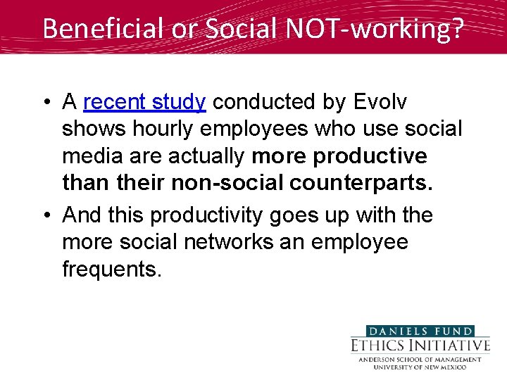 Beneficial or Social NOT-working? • A recent study conducted by Evolv shows hourly employees