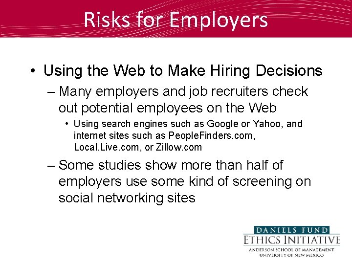 Risks for Employers • Using the Web to Make Hiring Decisions – Many employers