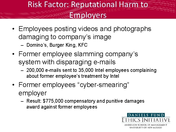 Risk Factor: Reputational Harm to Employers • Employees posting videos and photographs damaging to