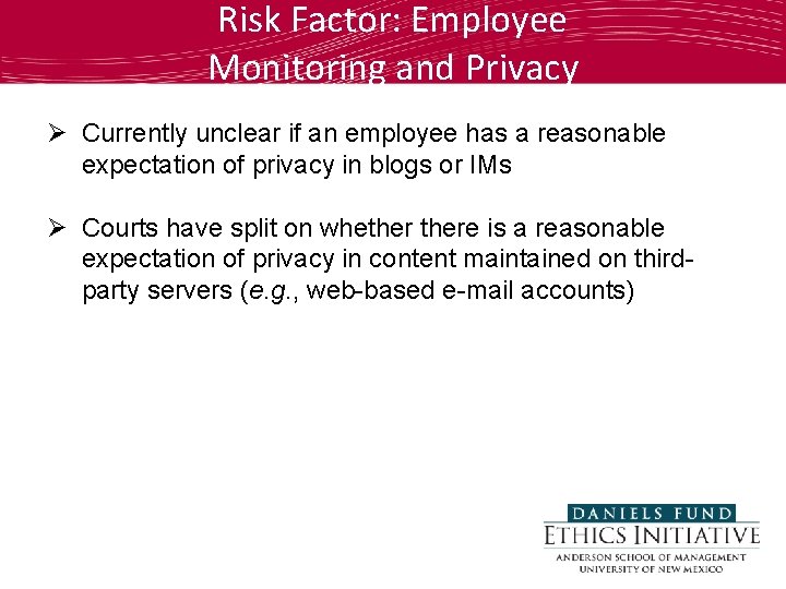 Risk Factor: Employee Monitoring and Privacy Ø Currently unclear if an employee has a
