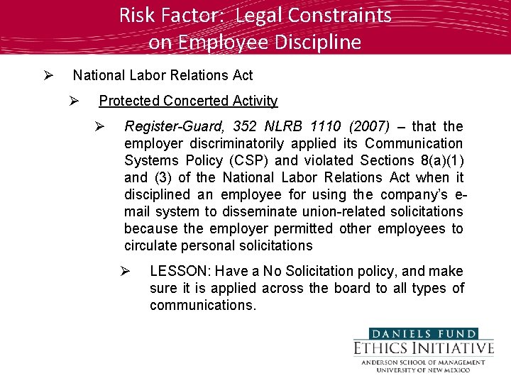 Risk Factor: Legal Constraints on Employee Discipline Ø National Labor Relations Act Ø Protected