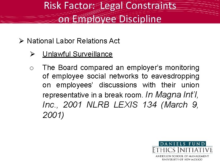 Risk Factor: Legal Constraints on Employee Discipline Ø National Labor Relations Act Ø Unlawful