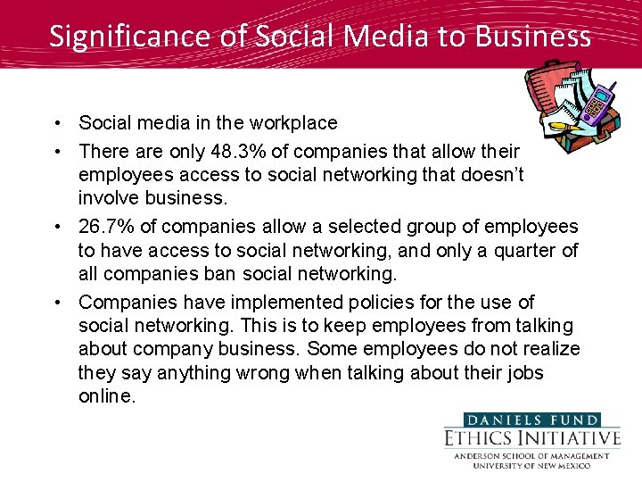 Significance of Social Media to Business • Social media in the workplace • There