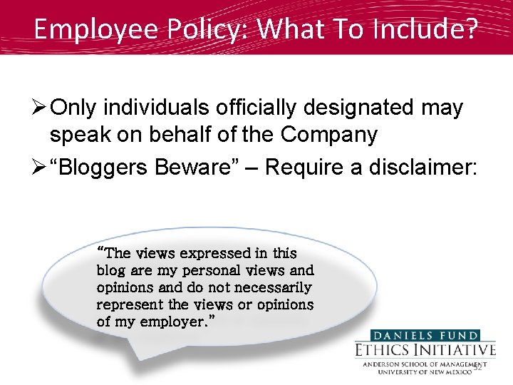 Employee Policy: What To Include? Ø Only individuals officially designated may speak on behalf
