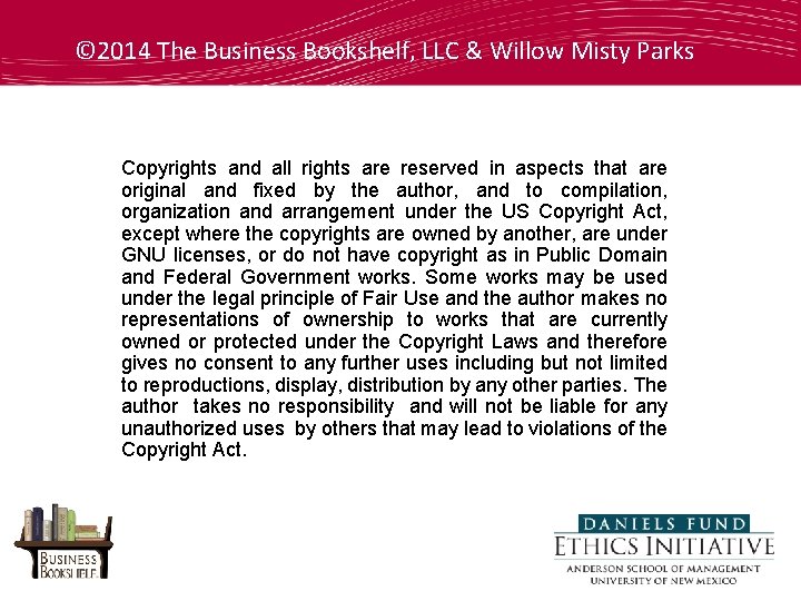 © 2014 The Business Bookshelf, LLC & Willow Misty Parks Copyrights and all rights