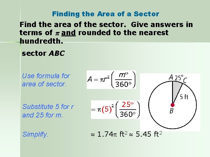 Finding the Area of a Sector Find the area of the sector. Give answers