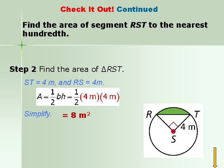 Check It Out! Continued Find the area of segment RST to the nearest hundredth.