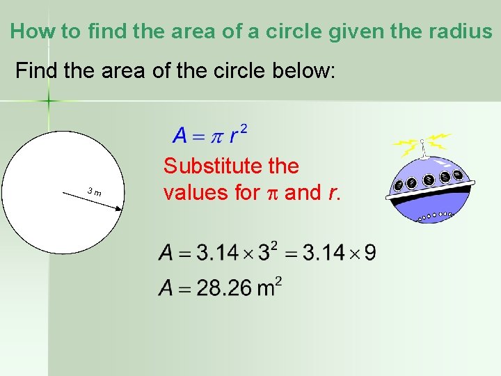 How to find the area of a circle given the radius Find the area