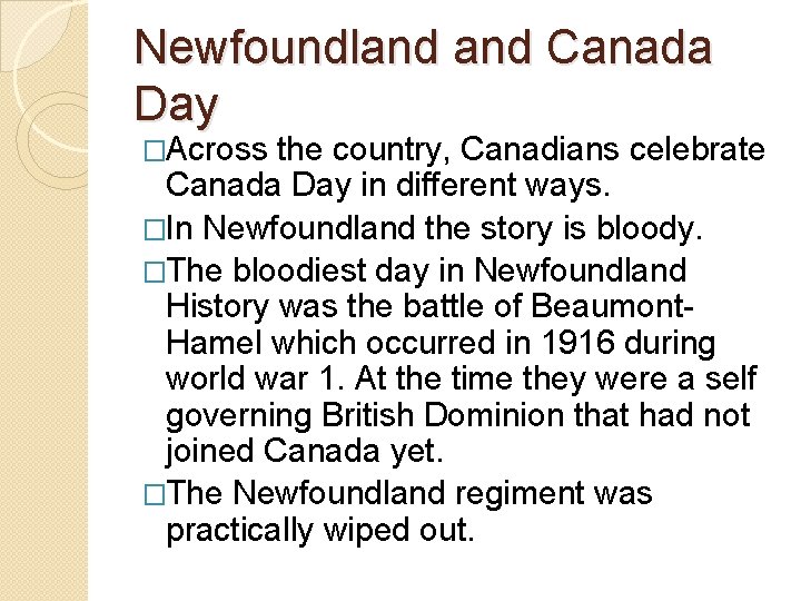 Newfoundland Canada Day �Across the country, Canadians celebrate Canada Day in different ways. �In