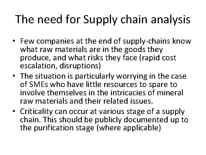 The need for Supply chain analysis • Few companies at the end of supply-chains