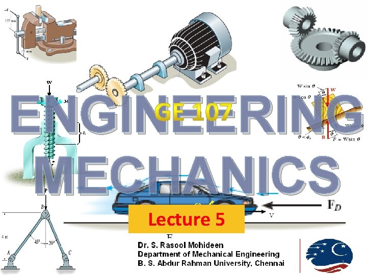 ENGINEERING MECHANICS Lecture 5 1 ENGINEERING MECHANICS Lecture 5 1