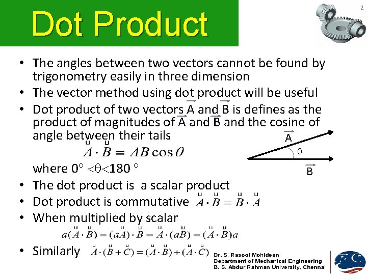 2 Dot Product • The angles between two vectors cannot be found by trigonometry 2 Dot Product • The angles between two vectors cannot be found by trigonometry