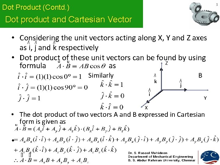 3 Dot Product (Contd. ) Dot product and Cartesian Vector • Considering the unit 3 Dot Product (Contd. ) Dot product and Cartesian Vector • Considering the unit