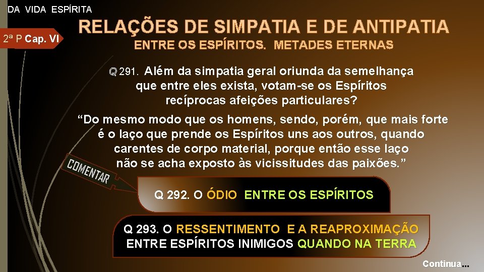 DA VIDA ESPÍRITA 2ª P Cap. VI RELAÇÕES DE SIMPATIA E DE ANTIPATIA ENTRE