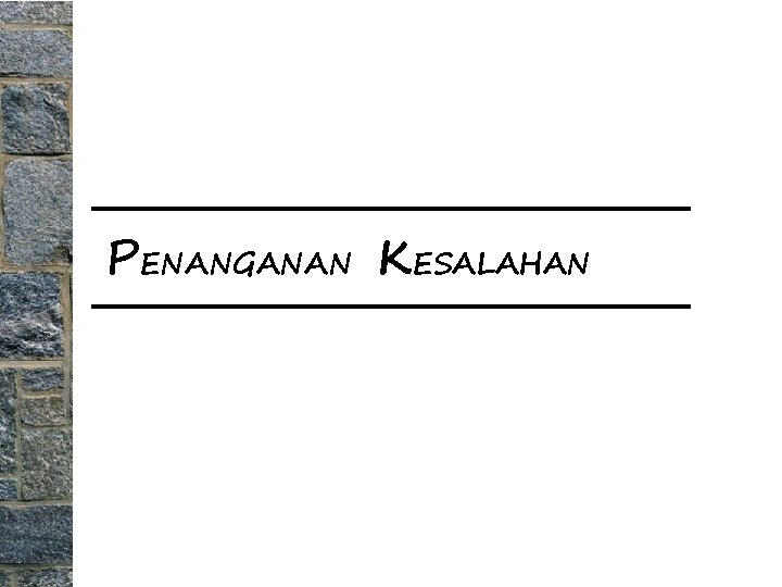 PENANGANAN KESALAHAN 