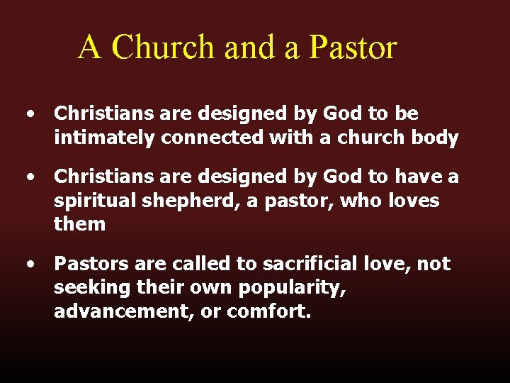 A Church and a Pastor • Christians are designed by God to be intimately A Church and a Pastor • Christians are designed by God to be intimately
