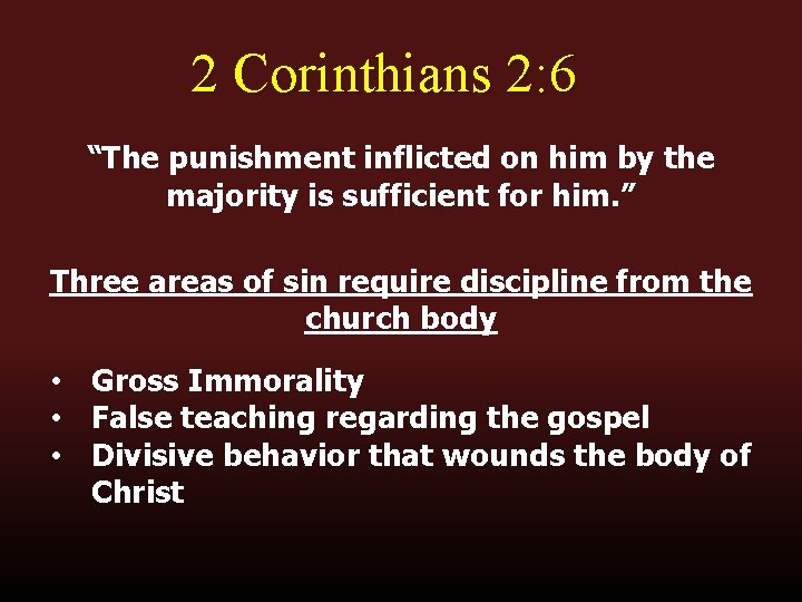 2 Corinthians 2: 6 “The punishment inflicted on him by the majority is sufficient 2 Corinthians 2: 6 “The punishment inflicted on him by the majority is sufficient