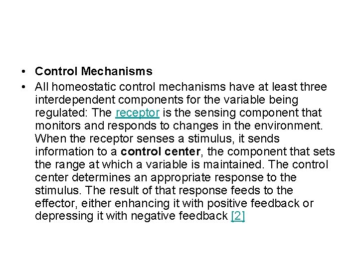  • Control Mechanisms • All homeostatic control mechanisms have at least three interdependent