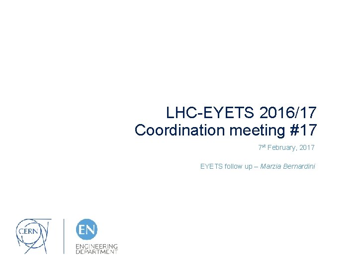  LHC-EYETS 2016/17 Coordination meeting #17 7 st February, 2017 EYETS follow up –