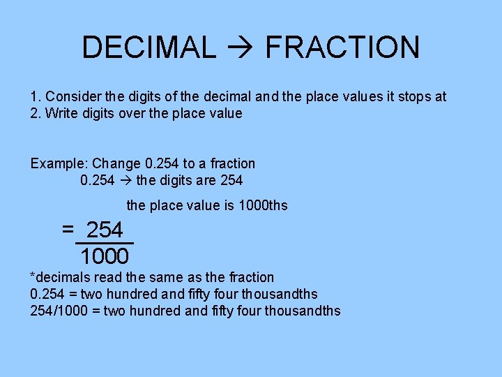 DECIMAL FRACTION 1. Consider the digits of the decimal and the place values it