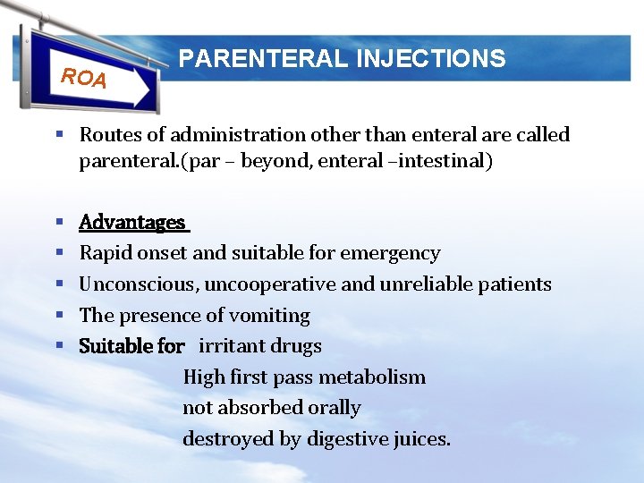 ROA PARENTERAL INJECTIONS § Routes of administration other than enteral are called parenteral. (par