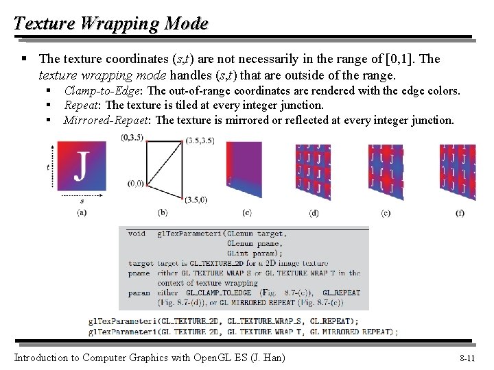 Texture Wrapping Mode § The texture coordinates (s, t) are not necessarily in the