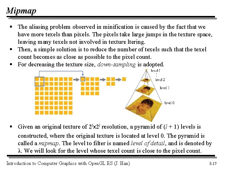 Mipmap § The aliasing problem observed in minification is caused by the fact that