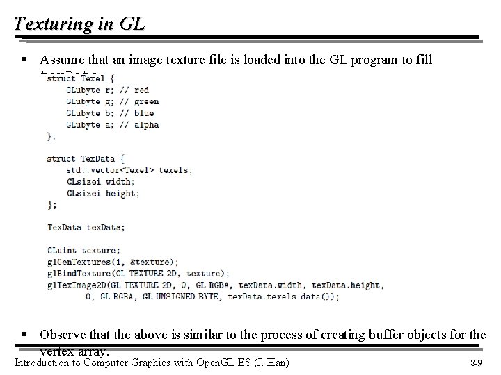 Texturing in GL § Assume that an image texture file is loaded into the