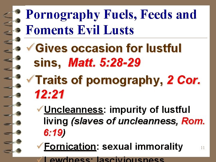 Pornography Fuels, Feeds and Foments Evil Lusts üGives occasion for lustful sins, Matt. 5: