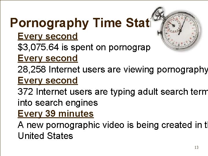 Pornography Time Statistics Every second $3, 075. 64 is spent on pornography Every second