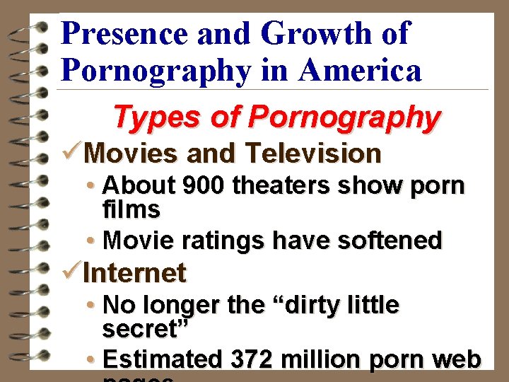 Presence and Growth of Pornography in America Types of Pornography üMovies and Television •
