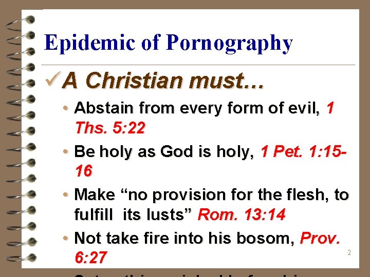 Epidemic of Pornography üA Christian must… • Abstain from every form of evil, 1