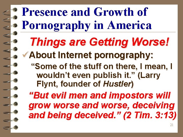 Presence and Growth of Pornography in America Things are Getting Worse! üAbout Internet pornography: