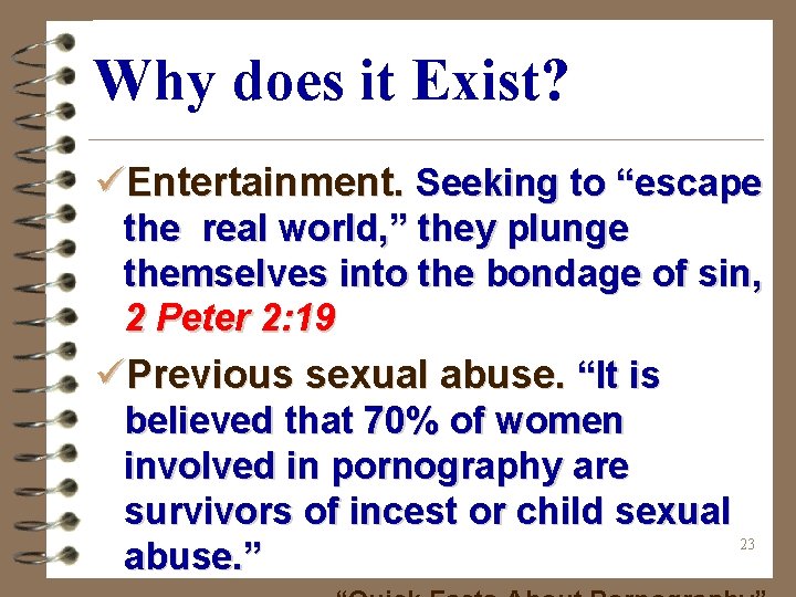 Why does it Exist? üEntertainment. Seeking to “escape the real world, ” they plunge