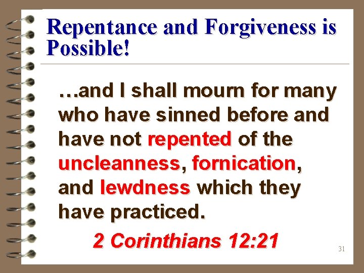 Repentance and Forgiveness is Possible! …and I shall mourn for many who have sinned