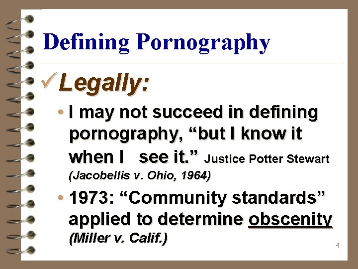 Defining Pornography üLegally: • I may not succeed in defining pornography, “but I know