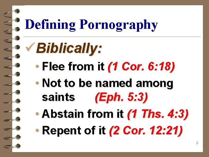 Defining Pornography üBiblically: • Flee from it (1 Cor. 6: 18) • Not to