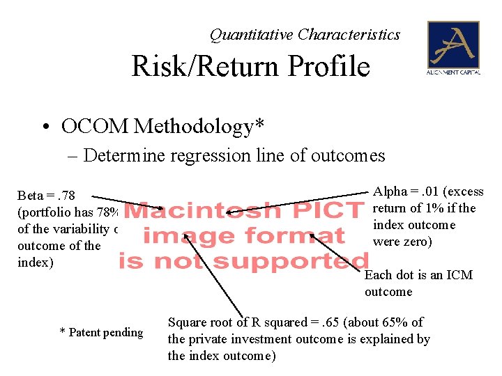 Quantitative Characteristics Risk/Return Profile • OCOM Methodology* – Determine regression line of outcomes Beta