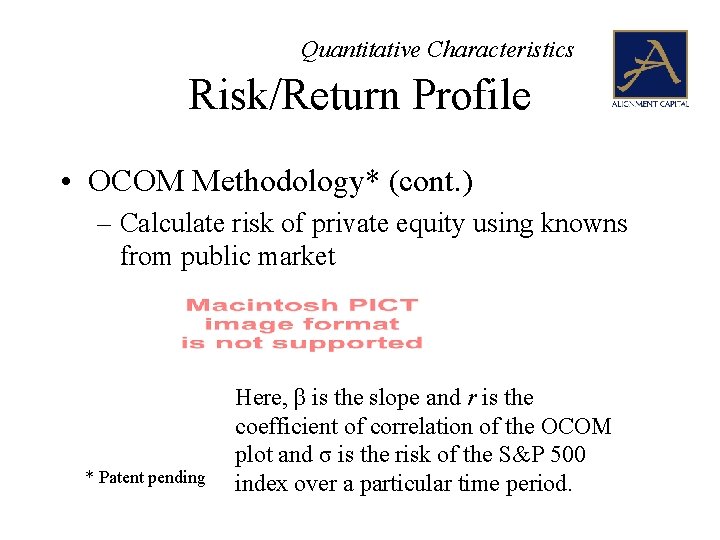 Quantitative Characteristics Risk/Return Profile • OCOM Methodology* (cont. ) – Calculate risk of private